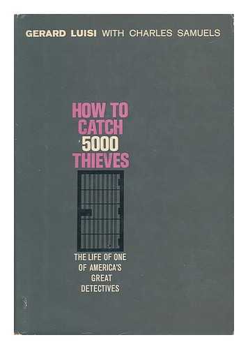 LUISI, GERARD - How to Catch 5000 Thieves, by Gerard Luisi and Charles Samuels