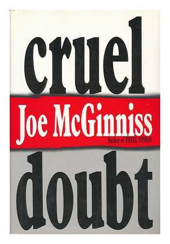 MCGINNISS, JOE - Cruel Doubt / Joe McGinniss