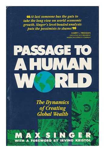 SINGER, MAX (1931-) - Passage to a Human World / Max Singer