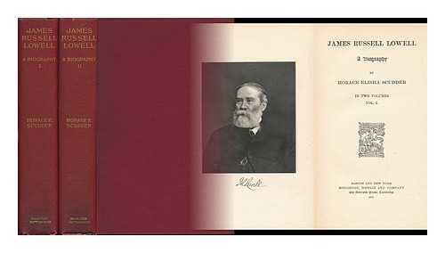 SCUDDER, HORACE ELISHA (1838-1902) - James Russell Lowell : a Biography