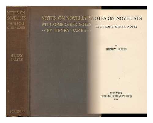 JAMES, HENRY (1843-1916) - Notes on Novelists, with Some Other Notes