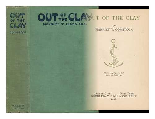 COMSTOCK, HARRIET T. (18601925) - Out of the Clay
