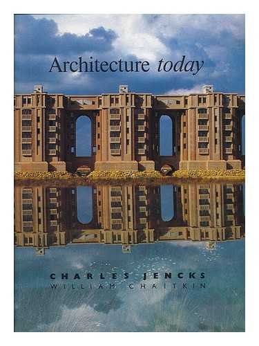 JENCKS, CHARLES - Architecture Today / Charles Jencks, with a Contribution by William Chaitkin