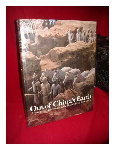 QIAN, HAO - Out of China's Earth : Archeological Discoveries in the People's Republic of China / Qian Hao, Chen Heyi, Ru Suichu