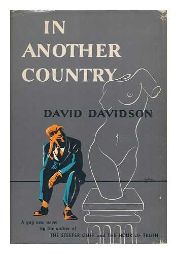 DAVIDSON, DAVID ALBERT (1908-) - In Another Country, a Novel by David Davidson