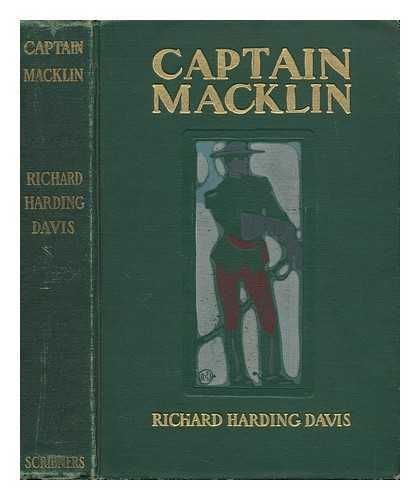 DAVIS, RICHARD HARDING (1864-1916) - Captain Macklin: His Memoirs