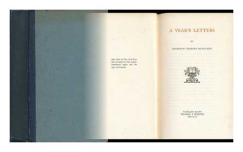 SWINBURNE, ALGERNON CHARLES (1837-1909) - A Year's Letters