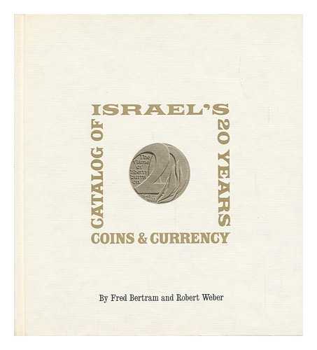 BERTRAM, FRED - Israel's 20-Year Catalog of Coins and Currency, Including Palestine Mandate and State Medals, by Fred Bertram and Robert Weber