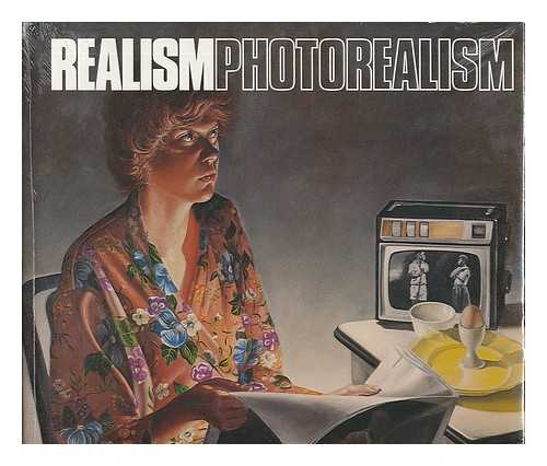 ARTHUR, JOHN - Realism, Photorealism : October 5-November 23, 1980, Philbrook Art Center, Tulsa, Oklahoma : Essays, Catalogue, and Selections