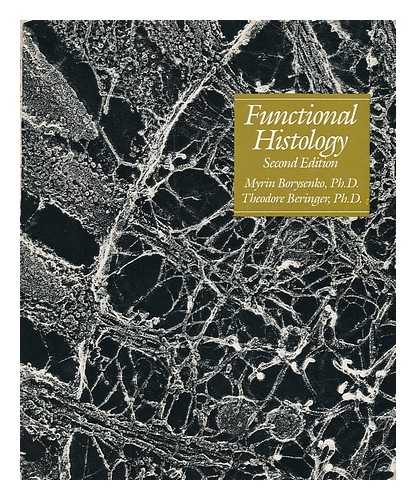 BORYSENKO, MYRIN - Functional Histology / Myrin Borysenko, Theodore Beringer