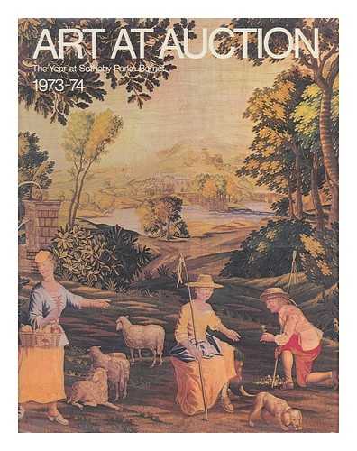 SOTHEBY PARKE BERNET (AUCTION HOUSE) - Art At Auction; the Year At Sotheby Parke Bernet, 1973-74, Two Hundred and Fortieth Season