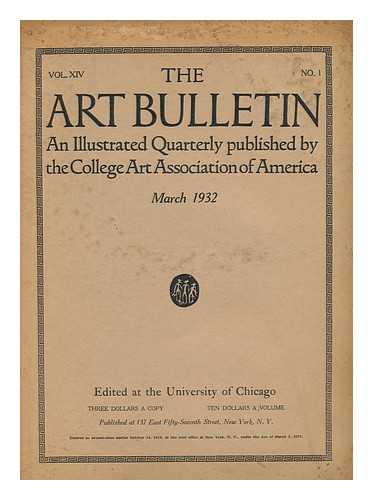 SHAPLEY, JOHN (ED. ) - The Art Bulletin, Vol. XIV, No. I. , March 1932 (An Illustrated Quarterly)