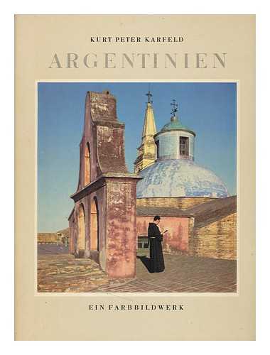 KARFELD, KURT PETER - Argentinien, Ein Farbbildwerk