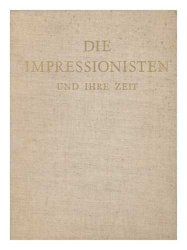 CASSOU, JEAN - Die Impressionisten, Und Ihre Zeit / Mit Einer Einleitung Von Jean Cassou