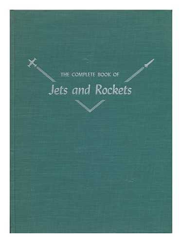 AHNSTROM, D. N. - The Complete Book of Jets and Rockets