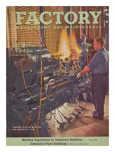 MORROW, L. C. (ED. ) - Factory, Management and Maintenance, April, 1946 - Part 1