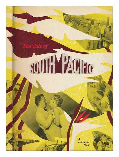Skouras, Thana (Ed. ) - The Tale of Rodgers and Hammerstein's South Pacific / This Book Edited and Produced by Thana Skouras ; Designed by John De Cuir and Dale Hennesy