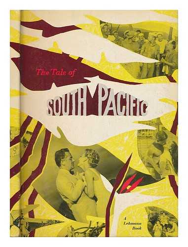 SKOURAS, THANA (ED. ) - The Tale of Rodgers and Hammerstein's South Pacific / This Book Edited and Produced by Thana Skouras ; Designed by John De Cuir and Dale Hennesy