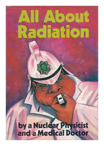 FARLEY, R. (RICHARD) - All about Radiation (Man's Inhumanity to Man)