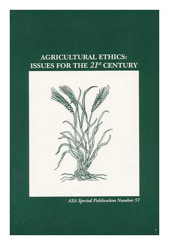 HARTEL, PETER G. (ED. ) (ET AL. ) - Agricultural Ethics : Issues for the 21st Century : Proceedings of a Symposium Sponsored by the Soil Science Society of America, American Society of Agronomy, and the Crop Science Society of America in Minneapolis, MN, Oct. 31-Nov. 5, 1992...