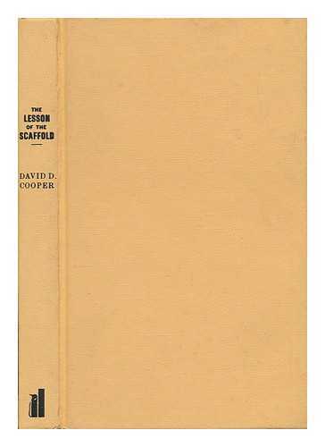 COOPER, DAVID D. - The Lesson of the Scaffold. The Public Execution Controversy in Victorian England