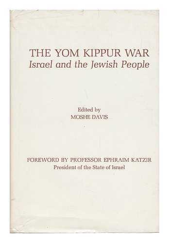 SEMINAR ON WORLD JEWRY AND THE YOM KIPPUR WAR, JERUSALEM, 1973 - The Yom Kippur War : Israel and the Jewish People / Edited by Moshe Davis