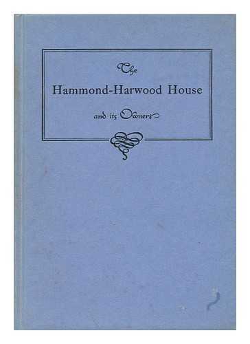 BEIRNE, ROSAMOND RANDALL - The Hammond-Harwood House and its Owners