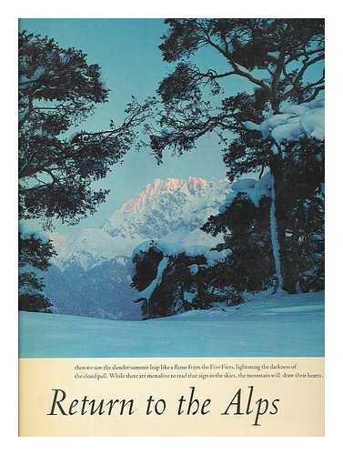 KNIGHT, MAX - Return to the Alps / photos by Gerhard Klammet ; edited, with a Foreword and Selections from Alpine Literature, by David R. Brower