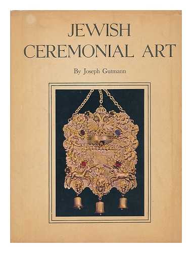 GUTMANN, JOSEPH - Jewish Ceremonial Art