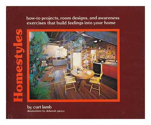 LAMB, CURT - Homestyles : How-To Projects, Room Designs, and Awareness Activities That Build Feelings Into Your Home