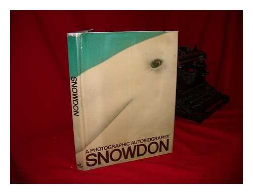 SNOWDON, ANTONY ARMSTRONG-JONES, EARL OF (1930-) - Snowdon, a Photographic Autobiography