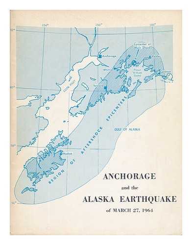 BERG, GLEN V. - Anchorage and the Alaska Earthquake of March 27 1964