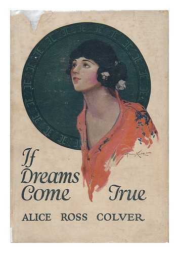 COLVER, ALICE ROSS (1892-) - If Dreams Come True