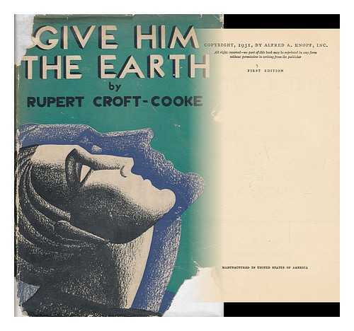 CROFT-COOKE, RUPERT (1903-) - Give Him the Earth, by Rupert Croft-Cooke