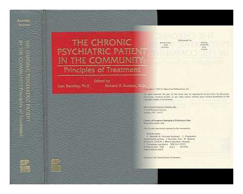 BAROFSKY, IVAN AND BUDSON, RICHARD D. (EDS. ) - The Chronic Psychiatric Patient in the Community : Principles of Treatment / Edited by Ivan Barofsky, Richard D. Budson