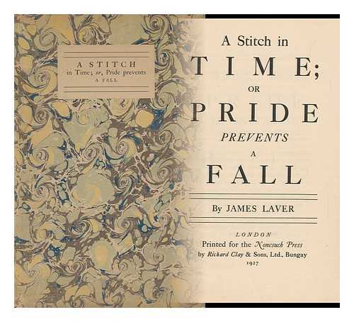 LAVER, JAMES (1899-) - A Stitch in Time; Or, Pride Prevents a Fall, by James Laver