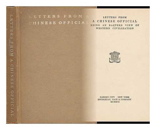 DICKINSON, G. LOWES (GOLDSWORTHY LOWES) (1862-1932) - Letters from a Chinese Official : Being an Eastern View of Western Civilization