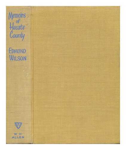 WILSON, EDMUND (1895-1972) - Memoirs of Hecate County