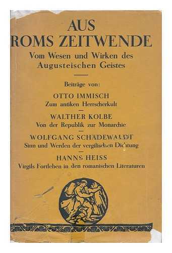 IMMISCH, OTTO (ET AL) - Aus Roms Zeitwende : von Wesen und Wirken des augusteischen Geistes.