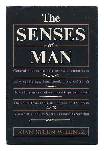 WILENTZ, JOAN STEEN - The Senses of Man. with More Than 100 Illus. by the Author