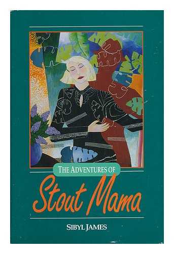 JAMES, SIBYL - The Adventures of Stout Mama / Sibyl James