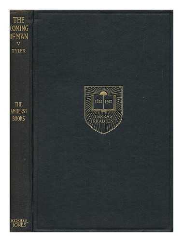 TYLER, JOHN MASON (1851-1929) - The Coming of Man, by John M. Tyler