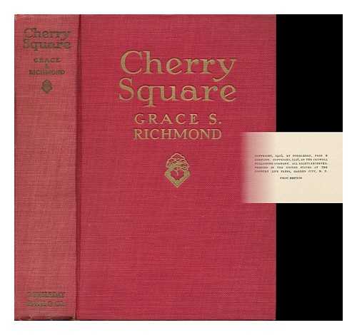 RICHMOND, GRACE SMITH (1866-1959) - Cherry Square; a Neighbourly Novel