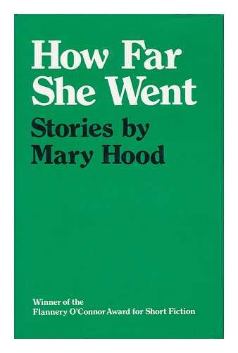 HOOD, MARY - How Far She Went : Stories