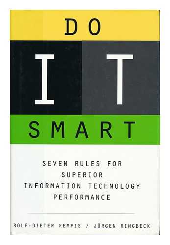 ROLF-DIETER KEMPIS - [MAIN AUTHOR] - Do it Smart : Seven Rules for Superior Information Technology Performance - [Uniform Title: Do it Smart. English]