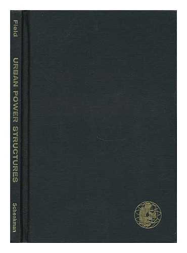 FIELD, ARTHUR J. - Urban Power Structures: Problems in Theory and Research; an Essay, by Arthur J. Field. with Critiques by William D'Antonio