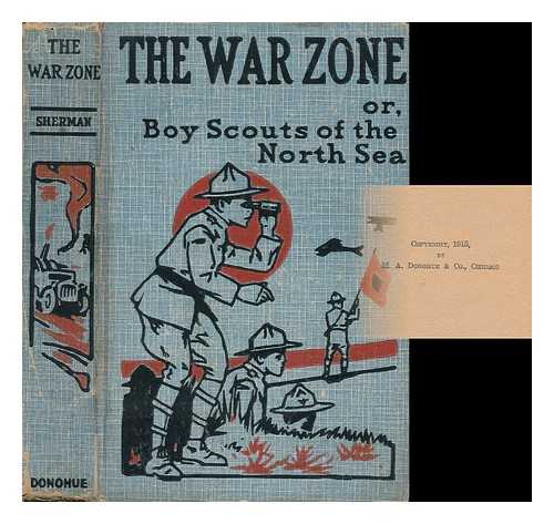 SHERMAN, CAPT. V. T. - Boy Scouts in the War Zone