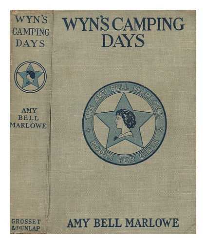 MARLOWE, AMY BELL - Wyn's Camping Days or the Outing of the Go-Ahead Club