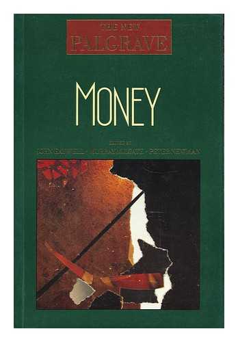 JOHN EATWELL, ED. - Money : the New Palgrave