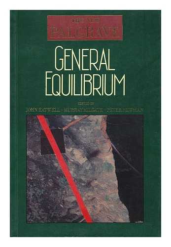 JOHN EATWELL, ED. - General Equilibrium : the New Palgrave